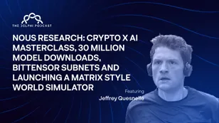 Nous Research: Crypto x AI Masterclass, 30 Million Model Downloads, Bittensor Subnets and Launching a Matrix Style World Simulator