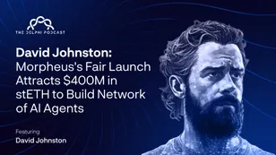 David Johnston: Morpheus's Fair Launch Attracts $400M in stETH to Build Network of AI Agents