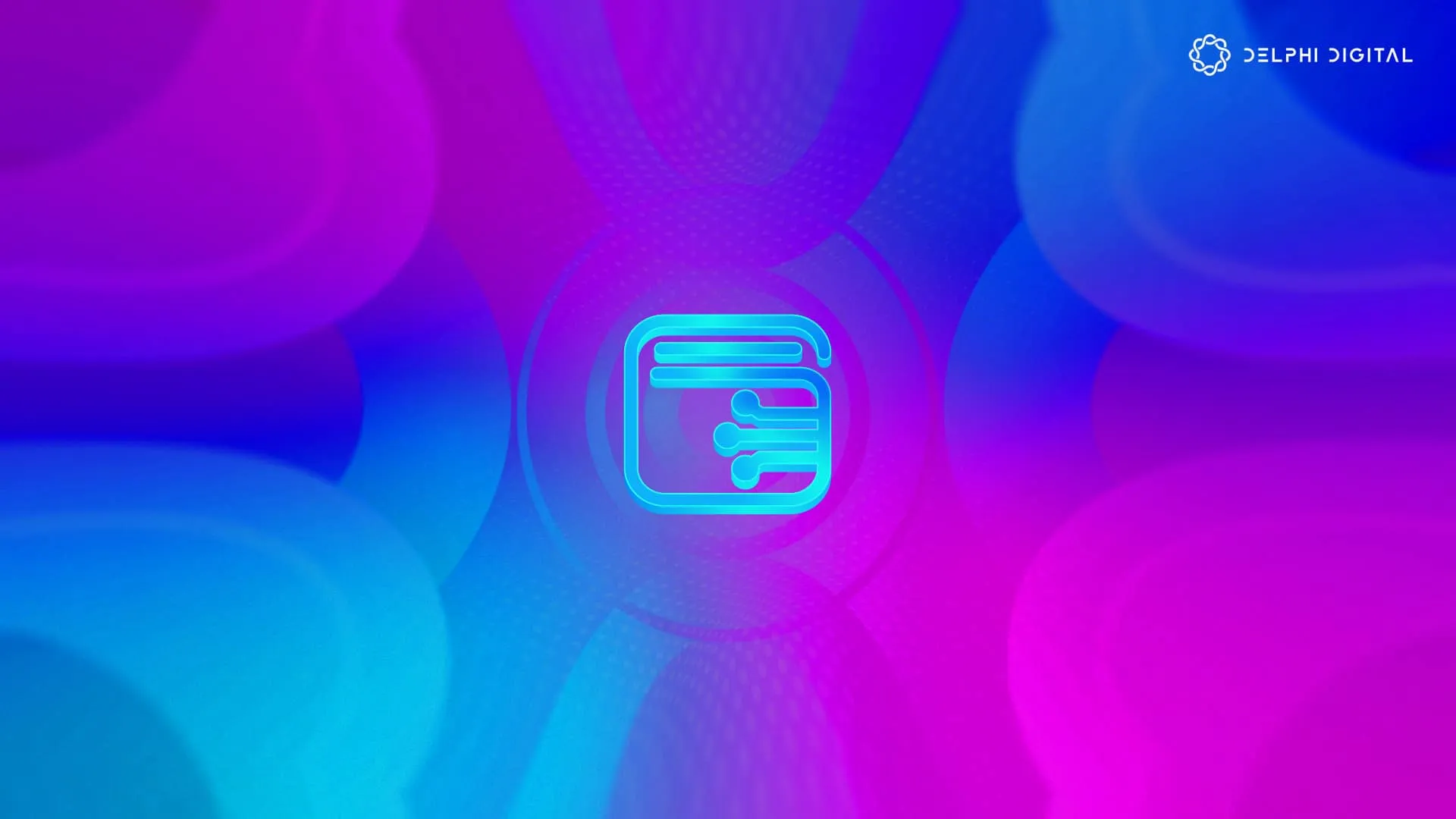 The Wallet Wars - Delphi Digital