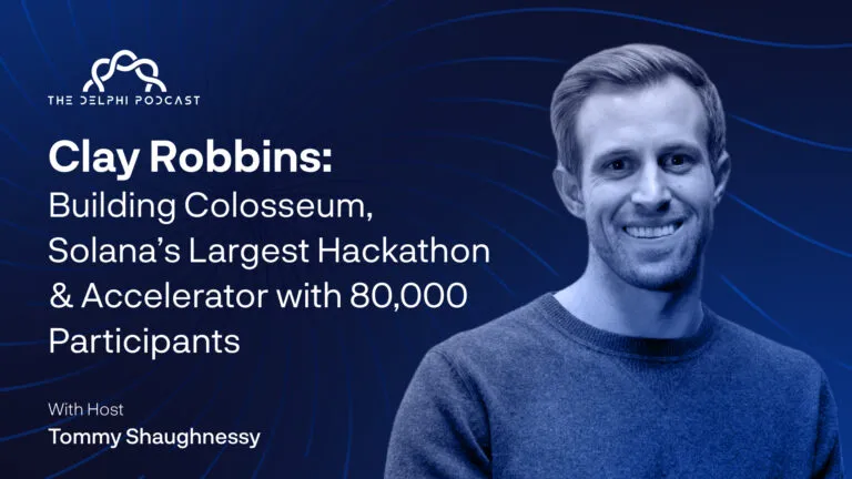 Clay Robbins: Building Colosseum, Solana’s Largest Hackathon & Accelerator with 80,000 Participants