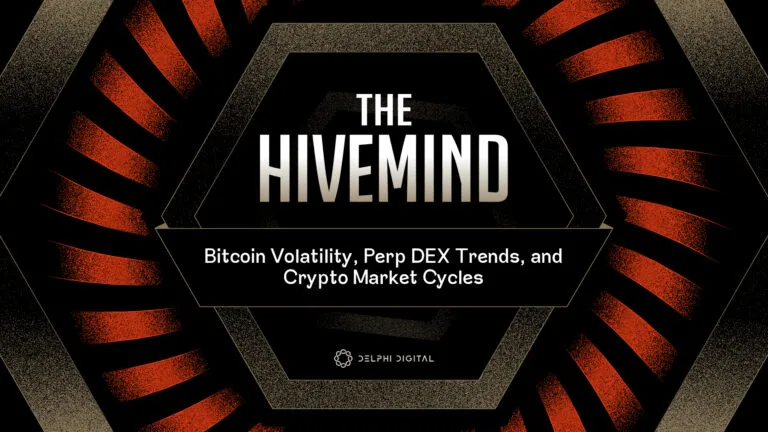 Hivemind: Bitcoin Volatility, Perp DEX Trends, and Crypto Market Cycles
